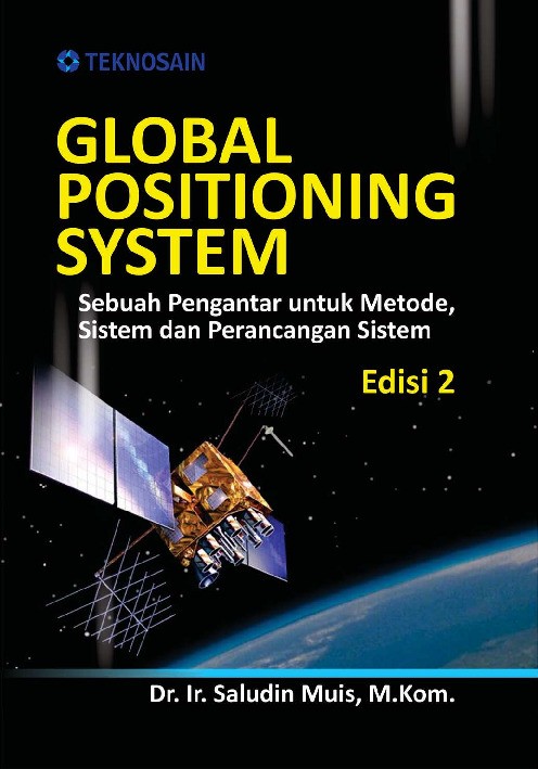 Global Positioning System; Sebuah Pengantar Untuk Metode, Sistem dan Perancangan Sistem Edisi 2